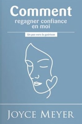 Couverture de Comment regagner confiance en moi